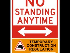 No Standing Anytime Temporary Construction Regulation Sign