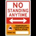 No Standing Anytime Temporary Construction Regulation Sign